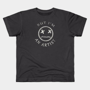 BUT I'M AN ARTIST Kids T-Shirt